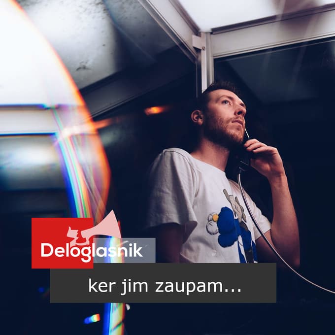 Deloglasnik, ker jim zaupam