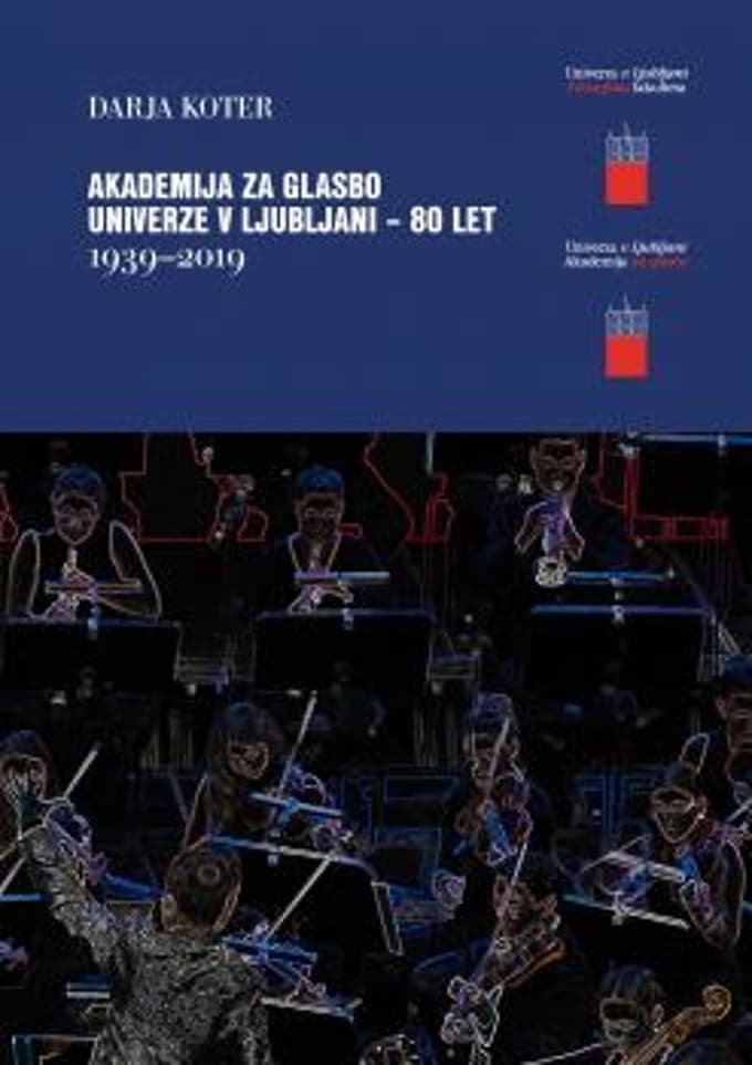 Monografija Akademija za glasbo Univerze v Ljubljani - 80 let (1939-2019)