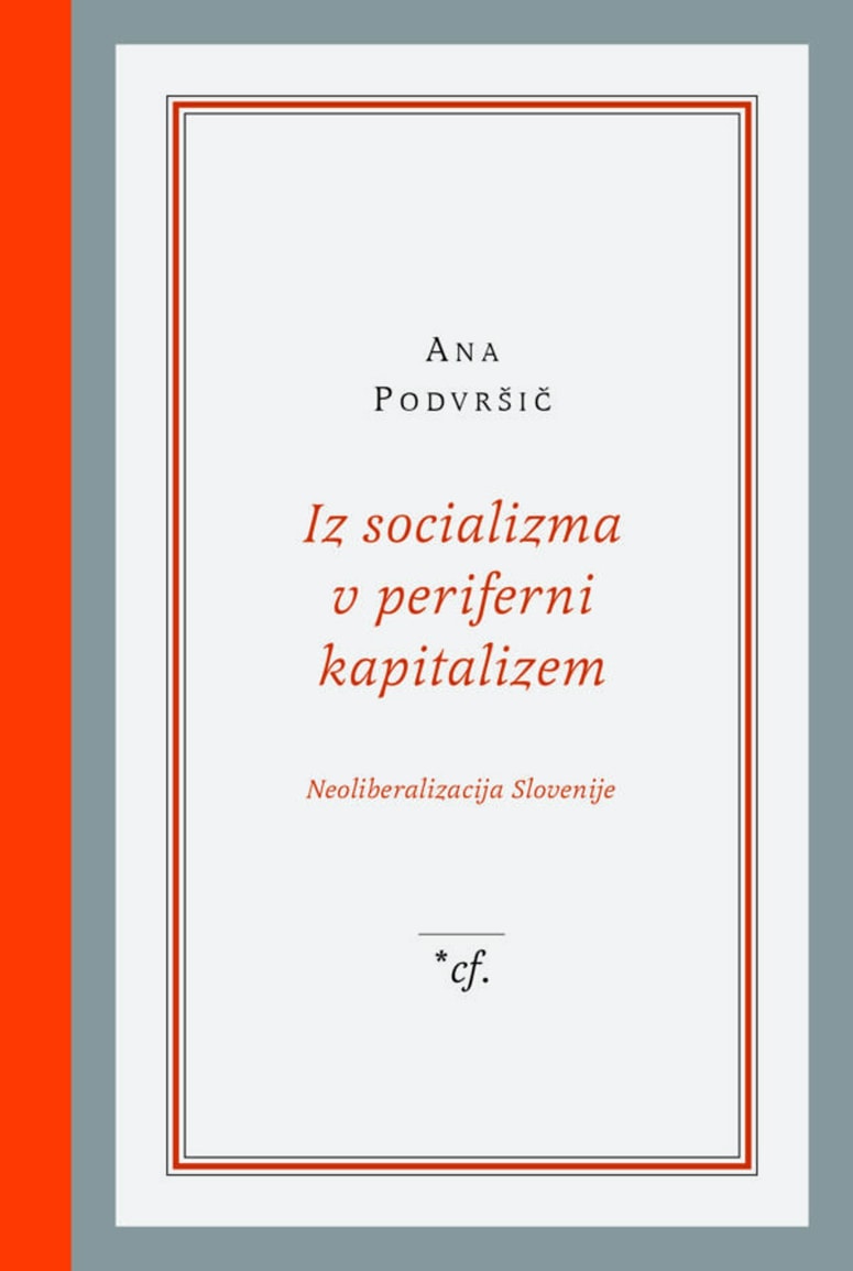 V ospredju knjige Ane Podvršič sta dve veliki gospodarski krizi v sodobni zgodovini Slovenije.