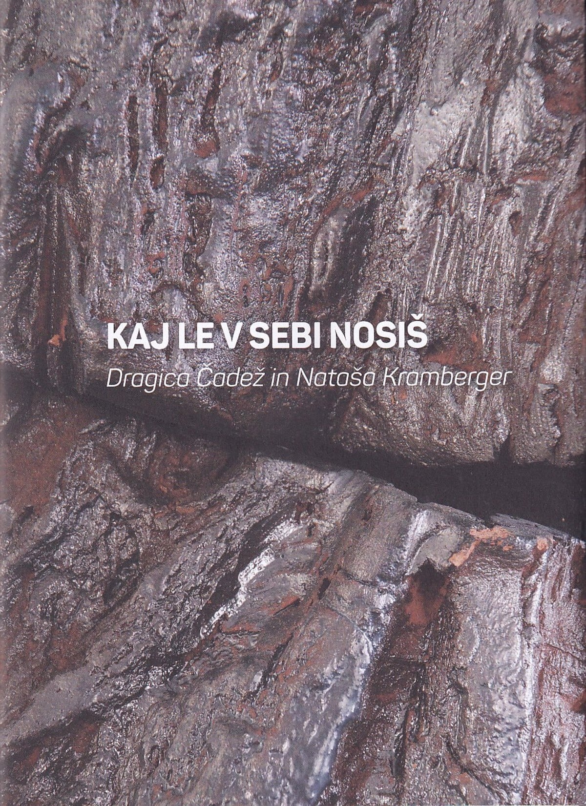 Nataša Kramberger, Dragica Čadež: Kaj le v sebi nosiš 